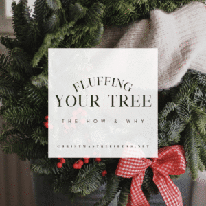 The how and why of fluffing your tree